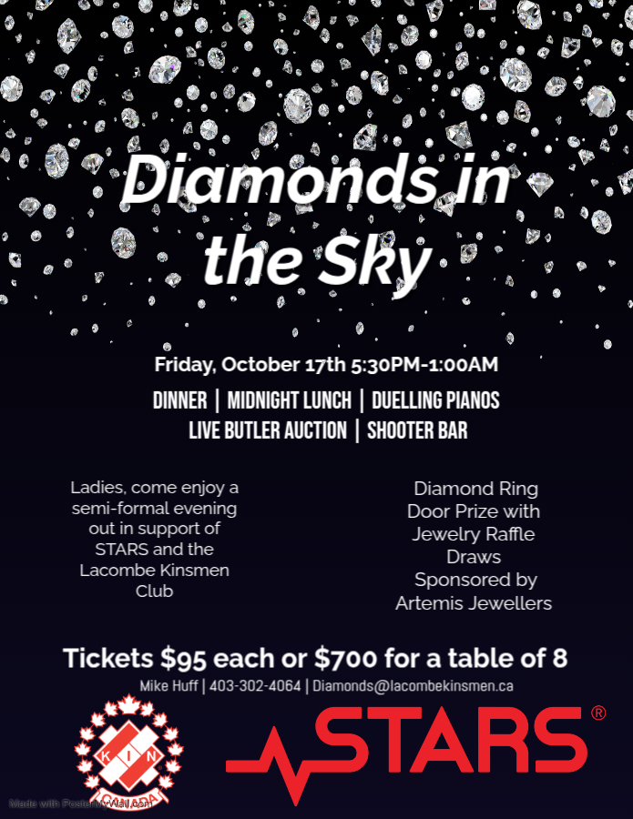 Diamonds In The Sky Friday October 17 2025 5:30 PM 
Lacombe Memorial Centre Ladies come enjoy a semi-formal night out in support of STARS and the Lacombe Kinsmen Club